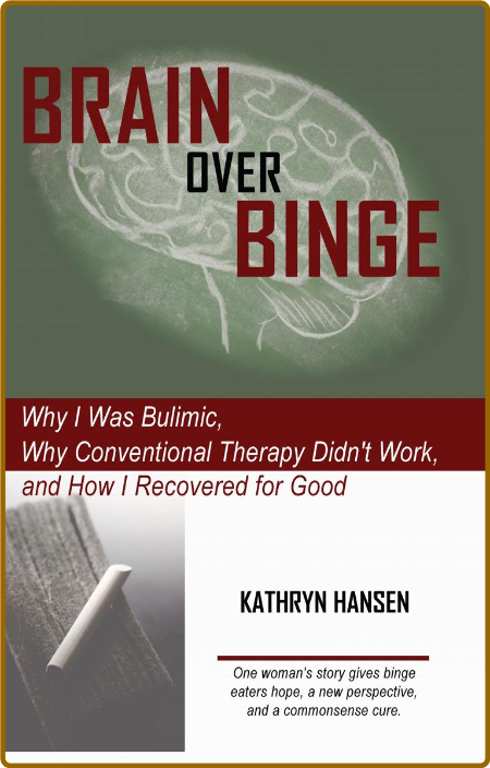 Brain over Binge by Kathryn Hansen  A91bff900a1069100218a4e6d3d49c6f