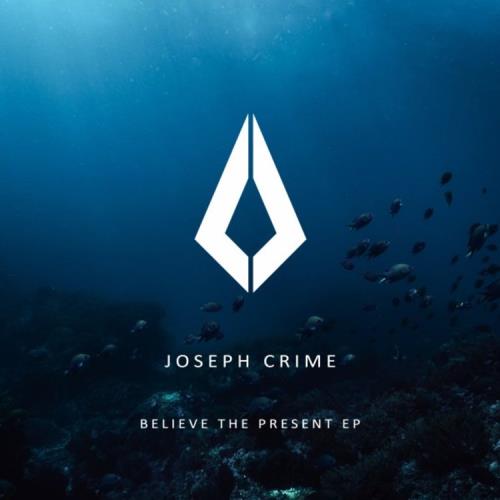 VA - Joseph Crime - Believe the Present (2022) (MP3)