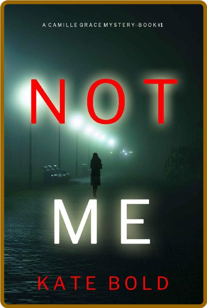 Not Me by Kate Bold  C33bcaad0a071faefb102a1a0645029f