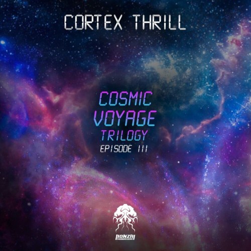 Cortex Thrill - Cosmic Voyage Trilogy (Episode 3) (2022)