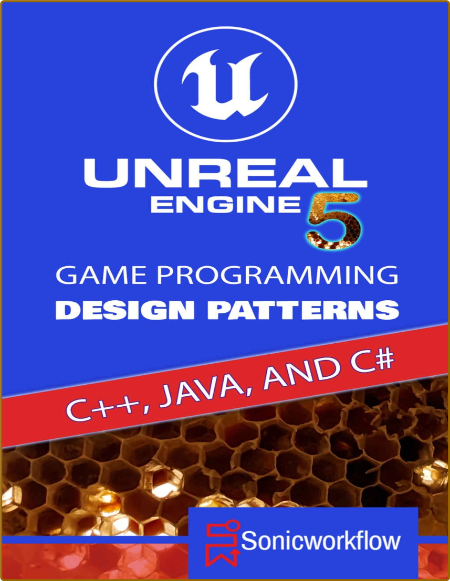 Unreal Engine 5  Game Programming  Design Patterns   2021 Bf2d71e7a1e916edec3074a7836c6ca7