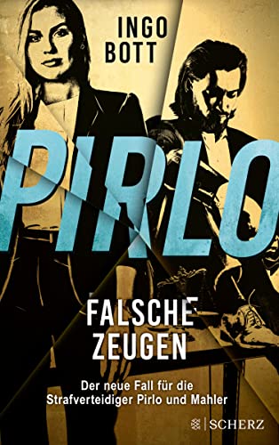 Cover: Bott, Ingo  -  Pirlo  -  Falsche Zeugen Der zweite Fall für die Strafverteidiger Pirlo und Mahler