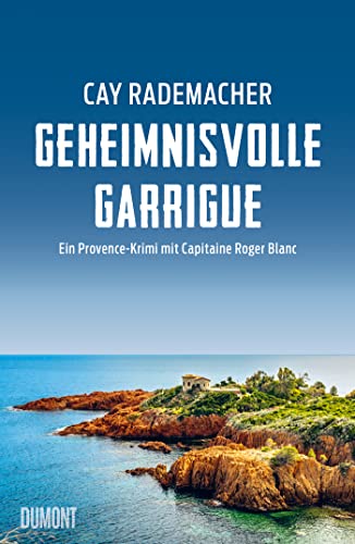 Cover: Cay Rademacher  -  Geheimnisvolle Garrigue