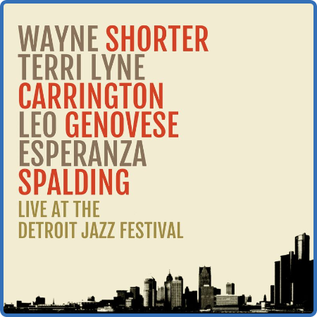 Wayne Shorter - Live At The Detroit Jazz Festival (Live) (2022)