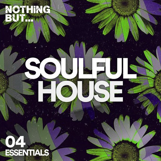 VA - Nothing But... Soulful House Essentials Vol. 04