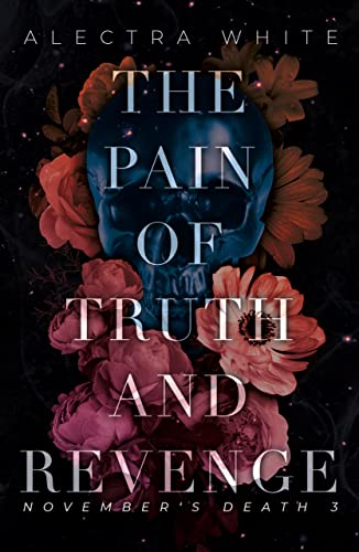 Cover: Alectra White  -  The Pain of Truth and Revenge Dark Romance – Bad Hero Romance (Novembers Death 3)