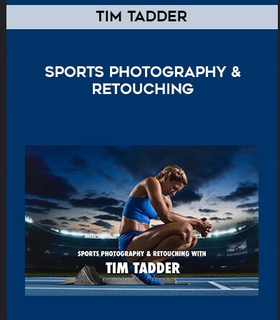 Sports Photography & Retouching With Tim Tadder - RGGEDU