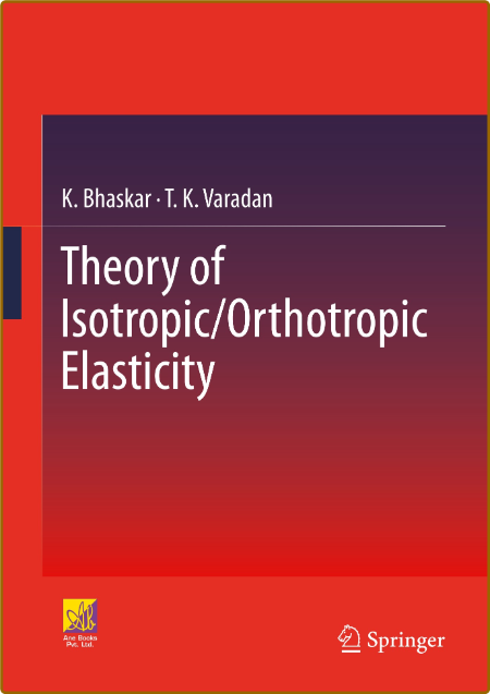 Bhaskar K  Theory of Isotropic-Orthotropic Elasticity 2022 24080fd6c8a39163f5a62c0796a5911e