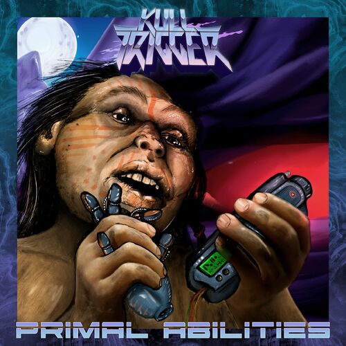 Kull Trigger - Primal Abilities (2022)