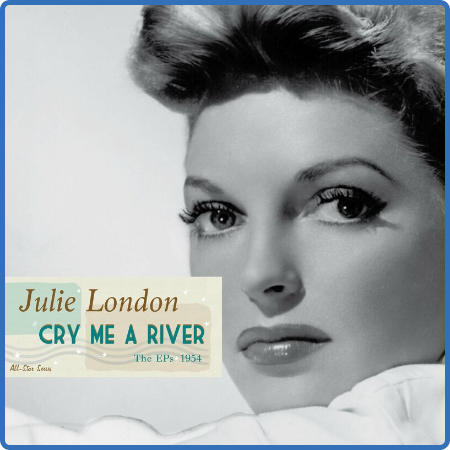 Julie London - Saga All Stars  Cry Me a River (The EPs 1954) (2022) 