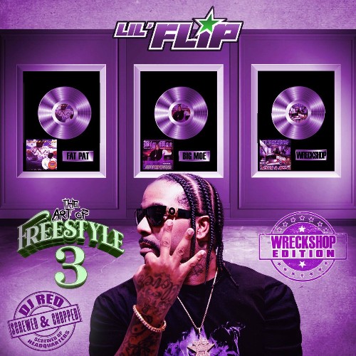 Lil Flip x DJ Red - The Art of Freestyle 3 (Wreckshop Edition) (Screwed & Chopped) (2022)