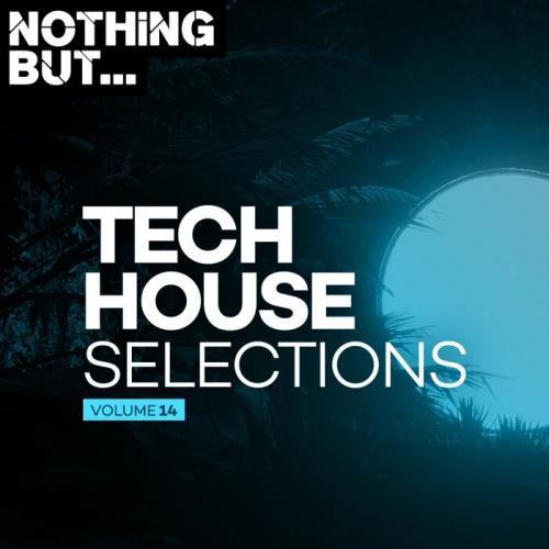 VA - Nothing But... Tech House Selections, Vol. 14 (2022) (MP3)