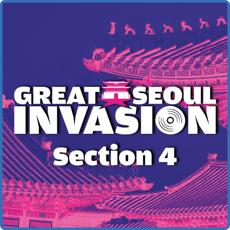 Various Artists - GREAT SEOUL INVASION Section 4 (2022)