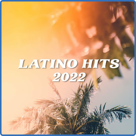 Various Artists - Latino Hits 2022 (2022)