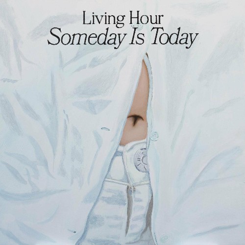 Living Hour - Someday Is Today (2022)