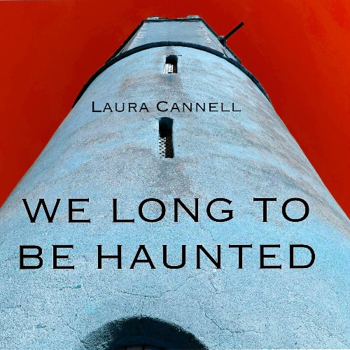 Laura Cannell - We Long to be Haunted (2022)