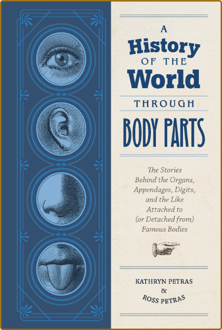  A History of the World Through Body Parts