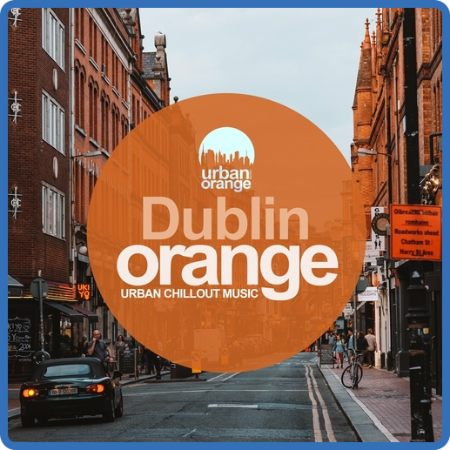 VA - Dublin Orange  Urban Chillout Music (2022) [FLAC]