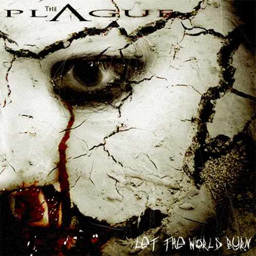 The Plague - Let the World Burn (Demo) 2006