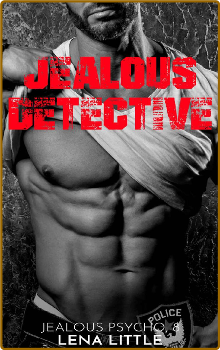 Jealous Detective - Lena Little C724d1ae45cf1a22a98149847aa9f047