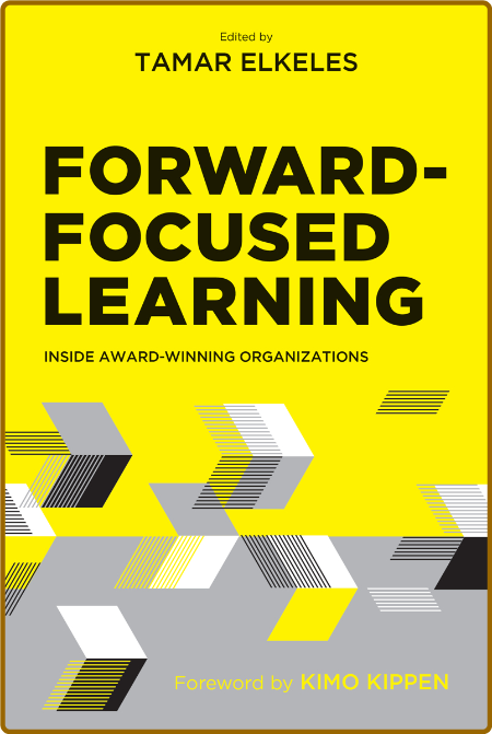  Forward-Focused Learning - Inside Award-Winning Organizations