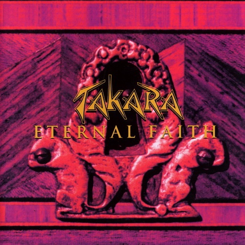 Takara - Eternal Faith 1993