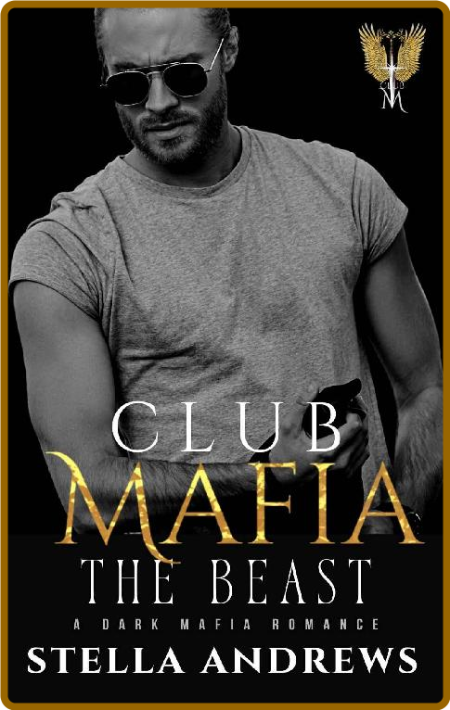 Club Mafia - The Beast  A Dark - Stella Andrews 4072bcefd01c21ed30983d2f062d3279