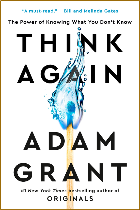 THINK AGAIN by Adam Grant Bca2b46f93776090681a003ba665f8a4