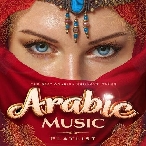 Arabic Music Playlist - The Best Arabica Chillout Tunes (2022) FLAC