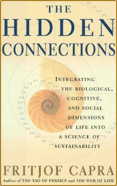  The Hidden Connections - Integrating the Biological, Cognitive, and Social Dimens... Dd46531c7b7695fc571328a2f2bc3ef9