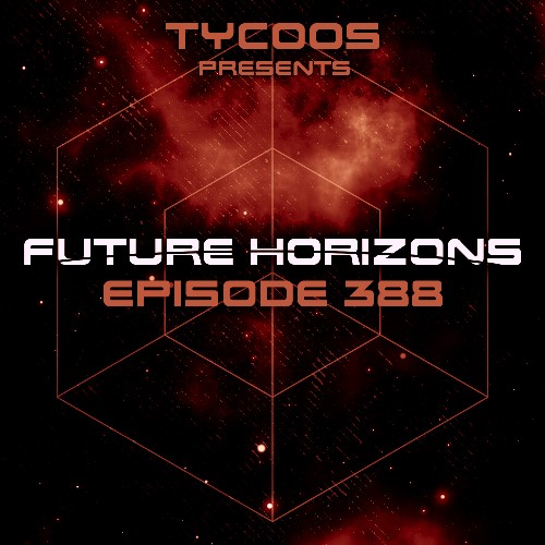 Tycoos - Future Horizons 388 (2022-09-07)