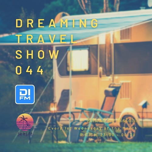 Melchi - Dreaming Travel Show 044 (2022-09-07)