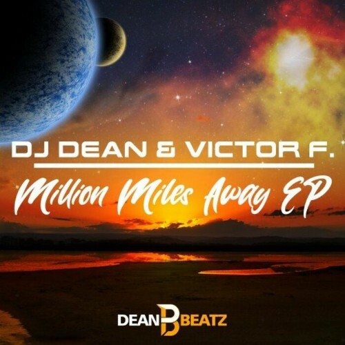 DJ Dean & Victor F. - Million Miles Away EP (2022)
