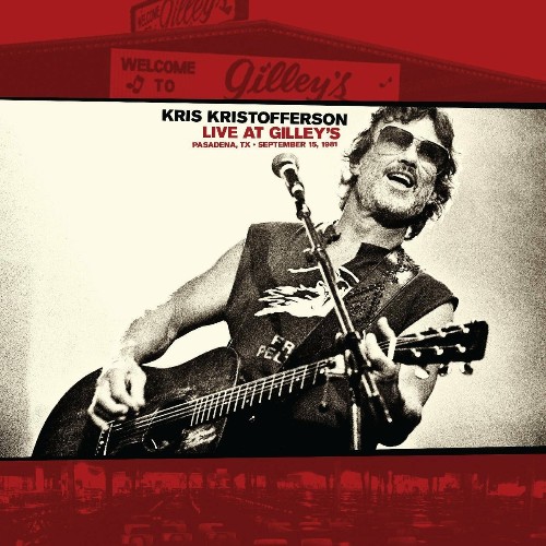 Kris Kristofferson - Live At Gilley's Pasadena, TX September 15, 1981 (2022)