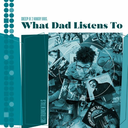 Deep Of 2 Hungry Bros - What Dad Listens To Instrumentals (2022)