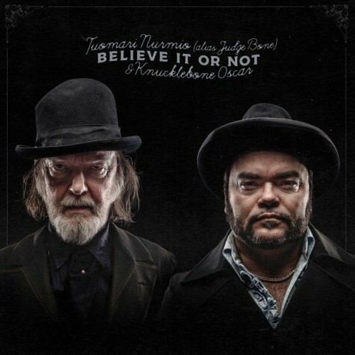 Knucklebone Oscar ja Tuomari Nurmio - Believe it or not (2022)