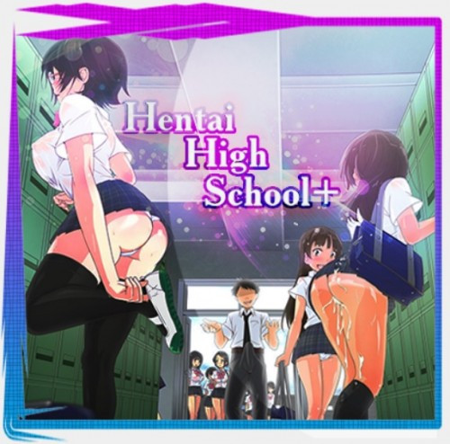 Hentai High School+ Version 1.10.6.0 Release (eng) Porn Game