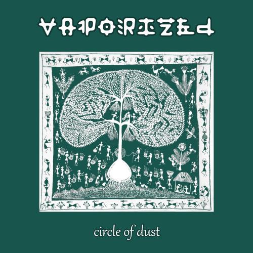 Vaporized - Circle Of Dust (2022)