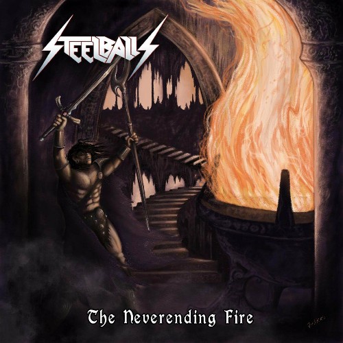 Steelballs - The Neverending Fire (2022)