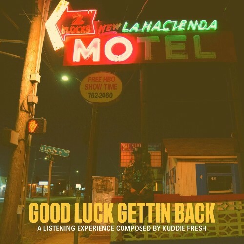 VA - Kuddie Fresh - Good Luck Gettin Back (2022) (MP3)
