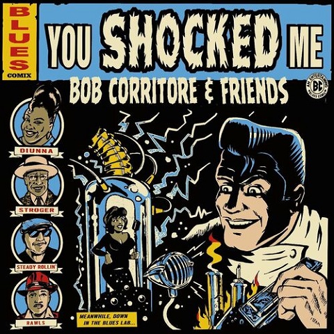 Bob Corritore - Bob Corritore & Friends: You Shocked Me (2022) 
