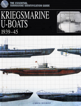 Kriegsmarine U-Boats 1939-45 (The Essential Submarine Identification Guide)