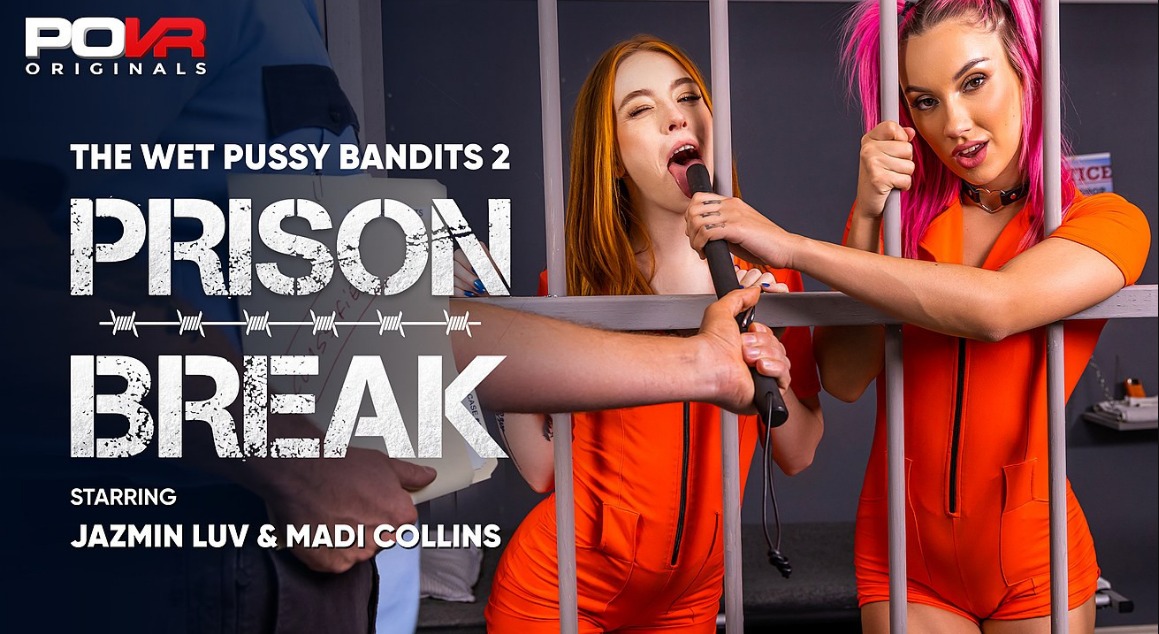 [POVR.com/POVROriginals] Jazmin Luv, Madi Collins - The Wet Pussy Bandits 2: Prison Break [2022, VR, Virtual Reality, POV, 180, Hardcore, Straight, Blowjob, Handjob, English Language, Redhead, Threesome, Lesbian, Trimmed Pussy, Small Tits, Natural Tits, Masturbation, Cowgirl, Reverse Cowgirl, Doggystyle, Missionary, Cum on Face, Shaved Pussy, SideBySide, 1080p, SiteRip] [Smartphone / Mobile]