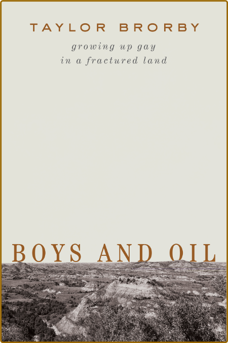  Boys and Oil - Growing Up Gay in a Fractured Land