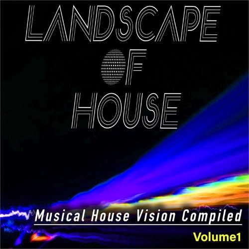 Landscape of House, Vol. 1 (Musical House Visions Compiled) (2022)