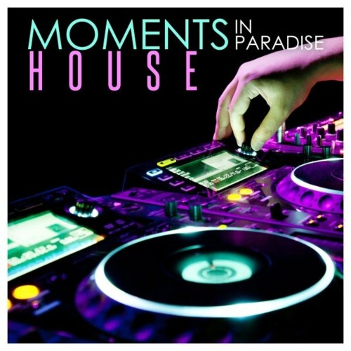 VA - Moments in Paradise: House (2022) (MP3)