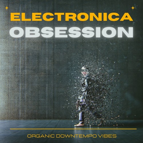VA - Electronica Obsession, Vol. 1 (Organic Downtempo Vibes) (2022) (MP3)