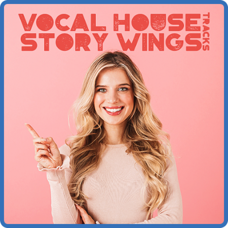 Vocal House Story Wings (2022)