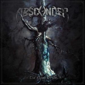 Absconder - In the Name of Death (2022)