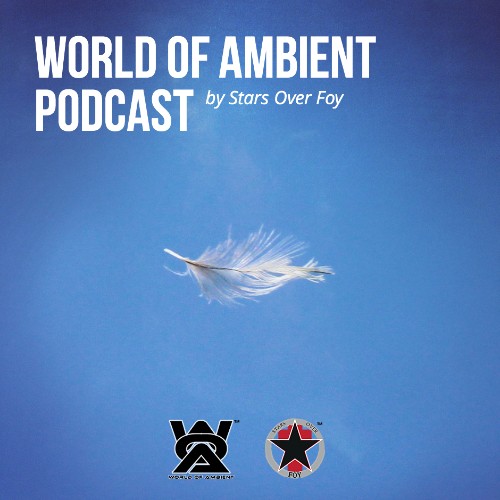 Stars Over Foy - World of Ambient Podcast 075 (2022-09-09)